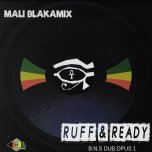 Ruff And Ready BNS Dub Opus 1 - Mali Blakamix