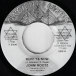 Ruff Ya Now / Hitman Riddim - Jonni Rootz 