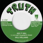 See It Deh / Creation Dub Part II - Willie Williams / Lone Ark Riddim Force