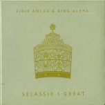 Selassie I Great - Fikir Amlak & King Alpha