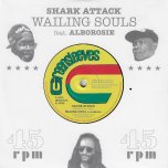 Shark Attack / Shark Attack Dub - Wailing Souls Feat Alborosie / Alborosie