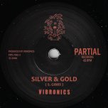 Silver & Gold / Silver & Gold Dub - Vibronics