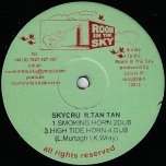 Smoking Horn / Dub / High Tide Horn / Dub / Time So Hard / Dub / Original Vin - Skycru Feat Tan Tan / Skycru Feat Vin Gordon And Tan Tan