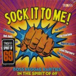 SOCK IT TO ME Boss Reggae Rarities In The Spirit Of 69 - Various..Gaylads..Bob Andy..Lloyd Charmers..The Emotions..The Versatiles..Gladstone Anderson..The Rulers