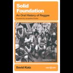 Solid Foundation - A Oral History Of Reggae - David Katz