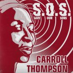 Save Our Sons / Psychic Vampire / Cant Keep A Good Man Down / Cant Keep A Good Dub Down - Carroll Thompson
