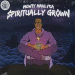 Spiritually Grown - Mowty Mahlyka