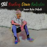 Still Beating Down Babylon - Junior Byles Tribute - Various..Inner Circle..Freddie McGregor..Delphine Chupin..Marlon Brown..Colour Red