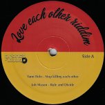 LOVE EACH OTHER RIDDIM Stop Killing Each Other / Rule And Divide / Time To Live / Love Each Other Ver - Yami Bolo / Jah Mason / Mc Baco