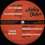 Stop The Wars / Bloodshed Dub Mix / Armageddon Dub Mix / Battlefield Dub Mix - Tena Stelin / Indica Dubs