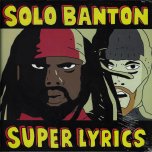 Super Lyrics / Super Dub / Full Of Lyrics / Full Of Dub - Solo Banton