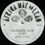 Supreme Dub / Solidarity / Solidarity Dub - TNT Roots