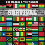Survival  - Bob Marley And The Wailers