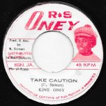 Take Caution / Dedicated To All Sister Ver - King Oney AKA Raphael Stewart