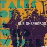 Talks Of A Wild World - Dub Shepherds / Jahno