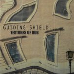 Textures Of Dub - Guiding Shield