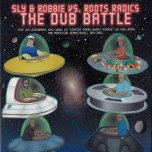 The Dub Battle - Sly & Robbie Vs Roots Radics