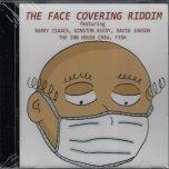 The Face Covering Riddim - Various..Barry Isaacs..Winston Reedy..David Jahson..The Inn House Crew