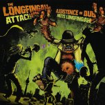 The Longfingah Attack - Resistance In Dub Meets Longfingah