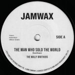 The Man Who Sold The World / Inst - The Wally Brothers / Wallys All Stars