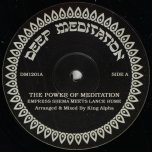 The Power Of Meditation / Dub 2 / Dub 3 / Divine Narayana / Dub 2 / Dub 3 - Empress Shema Meets Lance Hume / Empress Shema