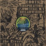 The Rivers Of Water - Roots Inspiration Meets Breadwinner