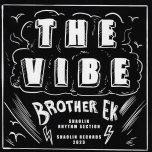The Vibe / Dubwise - Brother Ek