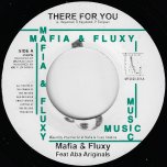 There For You / Dub For You - Mafia And Fluxy Feat Aba Ariginals