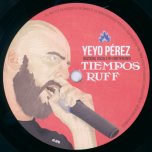 Tiempos Ruff / Teimpos Ruff Riddim - Yeyo Perez With The Emeterians / Mafia And Fluxy