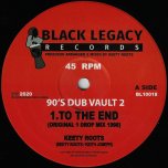 90s DUB VAULT 2 To The End / Dub Over Evil / Verse 2 - Keety Roots