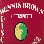 To The Foundation / Funny Feeling - Dennis Brown / Trinity