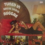 Tuned In Reggae - Willie Lindo