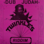 Twinkles Riddim - Dub Judah