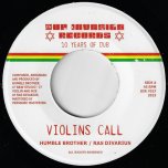Violins Call / Dub Call - Humble Brother And Ras Divarius