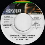 War Is Not The Answer / War Is Not The Answer (Mix 111) - Robert Lee
