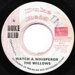 Watch A Whisperer / Ver - The Willows / Tommy McCook All Stars
