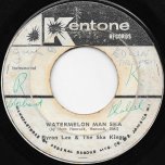Watermelon Man Ska / Behold - Byron Lee And The Ska Kings / The Blues Busters