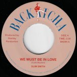 We Must Be In Love / I Wish I Could Make You Mine - Slim Smith / Alton Ellis