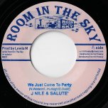 We Just Come To Party / Ver - J Nile And Salute