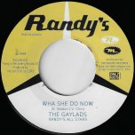 Wha She Do Now / I Love The Reggae - The Gaylads With Randys All Stars