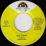 What A Whao / See Dem A Come - Lutan Fyah / Iley Dread