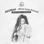 What Goes Around / What Goes Dub / Trumpet Situation / Dub Situation - Reemah / Mafia And Fluxy Meets Manasseh / Vale 