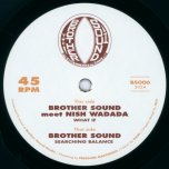 What If / Dub / Searching Balance / Dub - Brother Sound Meets Nish Wadada / Brother Sound