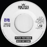 When We Come / Raggamuffin - Peter Youthman / Deewai