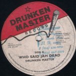 Who Said Jah Dead - Drunken Master