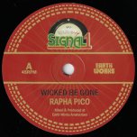 Wicked Be Gone / Caution Dub - Rapha Pico / The Signal One Band