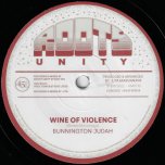 Wine Of Violence / Ver - Bunnington Judah / Roots Unity