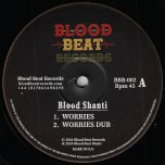 Worries / Worries Dub / Show I The Way / Show I The Way Dub - Blood Shanti