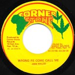 Wrong Fe Come Call Me / Ver - Josey Wales