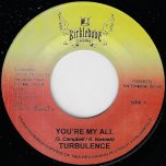 Youre My All / Livity Riddim - Turbulence 